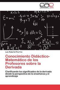 Cover image for Conocimiento Didactico-Matematico de los Profesores sobre la Derivada