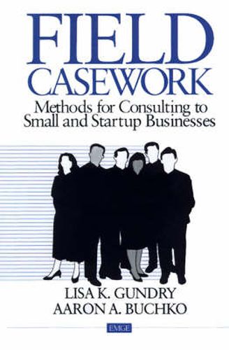 Cover image for Field Casework: Methods for Consulting to Small and Startup Businesses