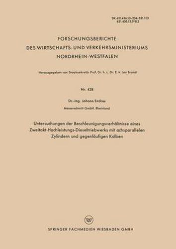 Cover image for Untersuchungen Der Beschleunigungsverhaltnisse Eines Zweitakt-Hochleistungs-Dieseltriebwerks Mit Achsparallelen Zylindern Und Gegenlaufigen Kolben