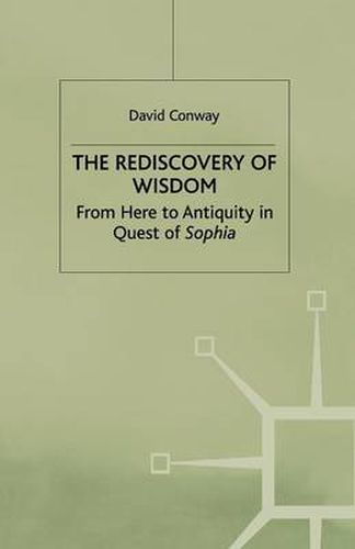 Cover image for The Rediscovery of Wisdom: From Here to Antiquity in Quest of Sophia