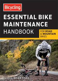 Cover image for Bicycling Essential Road Bike Maintenance Handbook