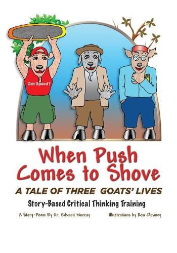 Cover image for When Push Comes to Shove: A Tale of Three Goats' Lives