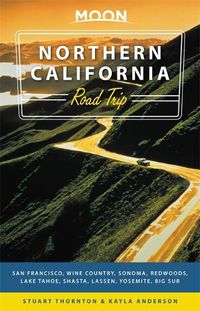 Cover image for Moon Northern California Road Trips (First Edition)