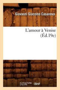 Cover image for L'Amour A Venise (Ed.19e)