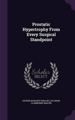 Prostatic Hypertrophy from Every Surgical Standpoint