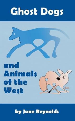 Cover image for Ghost Dogs and Animals of the West