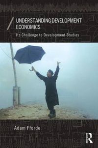 Cover image for Understanding Development Economics: Its Challenge to Development Studies