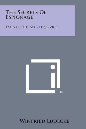 Cover image for The Secrets of Espionage: Tales of the Secret Service