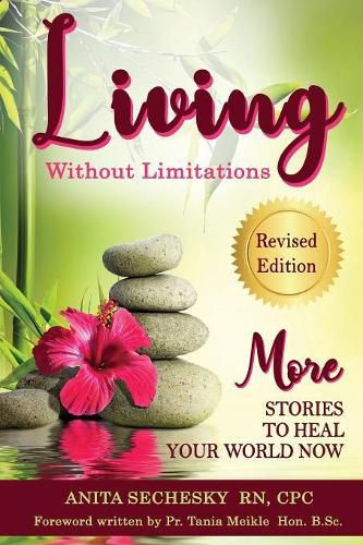 Cover image for Living Without Limitations - More Stories to Heal Your World Now