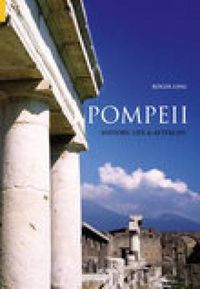 Cover image for Pompeii: History, Life & Afterlife