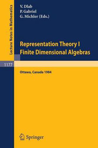 Cover image for Representation Theory I. Proceedings of the Fourth International Conference on Representations of Algebras, held in Ottawa, Canada, August 16-25, 1984: Finite Dimensional Algebras