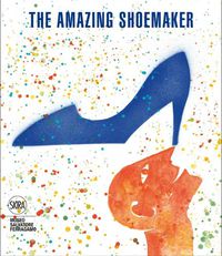 Cover image for The Amazing Shoemaker: Fairy Tales and Legends about Shoes and Shoemakers