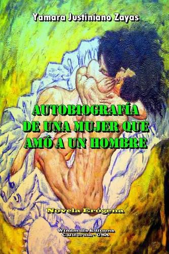 Cover image for Autobiografia de una Mujer que Amo a un Hombre