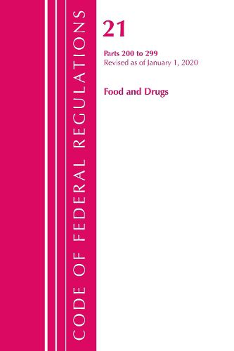 Cover image for Code of Federal Regulations, Title 21 Food and Drugs 200-299, Revised as of April 1, 2020