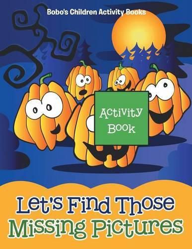 Cover image for Let's Find Those Missing Pictures Activity Book