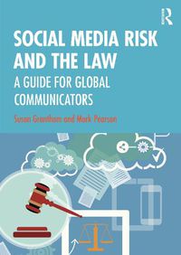 Cover image for Social Media Risk and the Law: A Guide for Global Communicators