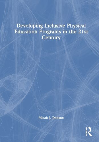 Cover image for Developing Inclusive Physical Education Programs in the 21st Century