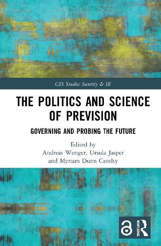 Cover image for The Politics and Science of Prevision: Governing and Probing the Future