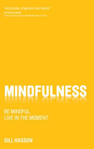 Cover image for Mindfulness: Be mindful. Live in the Moment.