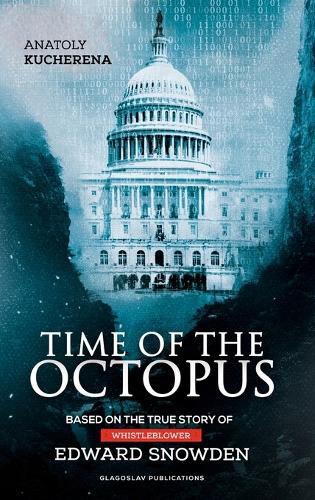 Cover image for Time of the Octopus: Based on the true story of whistleblower Edward Snowden