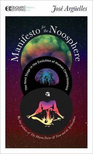 Manifesto for the Noosphere: The Next Stage in the Evolution of Human Consciousness