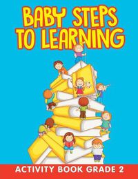 Cover image for Baby Steps to Learning: Activity Book Grade 2