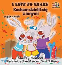 Cover image for I Love to Share (Polish book for kids): English Polish Bilingual Children's Books