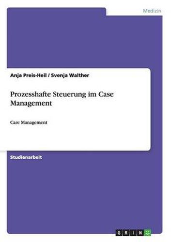 Cover image for Prozesshafte Steuerung im Case Management: Care Management