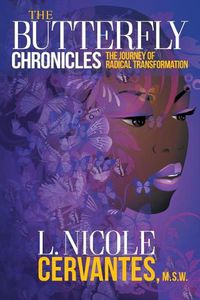 Cover image for The Butterfly Chronicles: The Journey of Radical Transformation