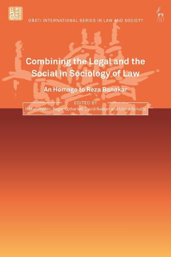 Combining the Legal and the Social in Sociology of Law: An Homage to Reza Banakar