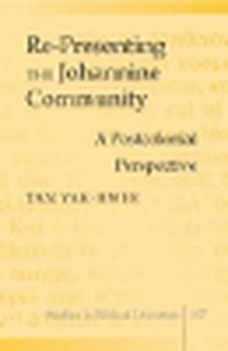 Re-presenting the Johannine Community: A Postcolonial Perspective