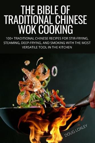 The Bible of Traditional Chinese Wok Cooking