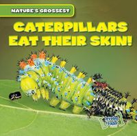 Cover image for Caterpillars Eat Their Skin!
