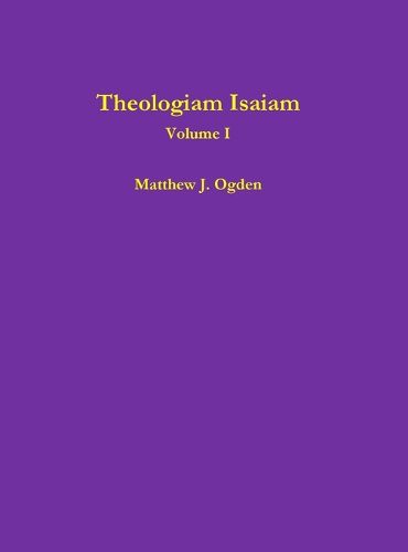 Cover image for Theologiam Isaiam (Volume I)