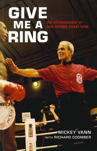 Give Me A Ring: The Autobiography of Star Referee Mickey Vann