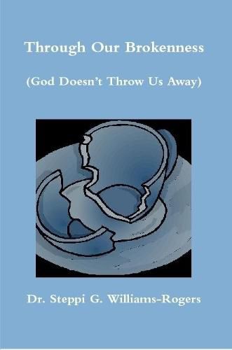 Through Our Brokenness (God Doesn't Throw Us Away)