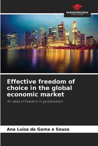 Cover image for Effective freedom of choice in the global economic market