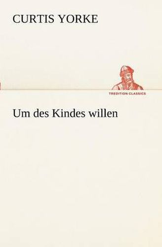 Cover image for Um Des Kindes Willen