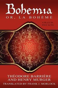 Cover image for Bohemia; Or, La Boheme: A Play in Five Acts