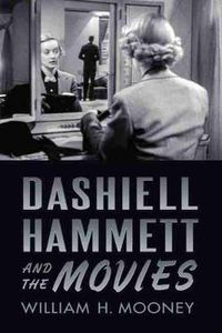 Cover image for Dashiell Hammett and the Movies