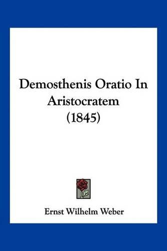 Cover image for Demosthenis Oratio in Aristocratem (1845)