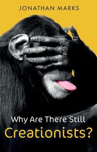 Cover image for Why Are There Still Creationists? - Human Evolution and the Ancestors