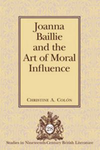 Cover image for Joanna Baillie and the Art of Moral Influence