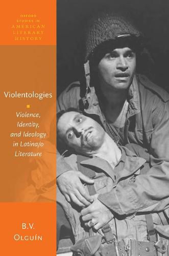 Cover image for Violentologies: Violence, Identity, and Ideology in Latina/o Literature