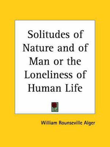 Cover image for Solitudes of Nature and of Man or the Loneliness of Human Life (1867)