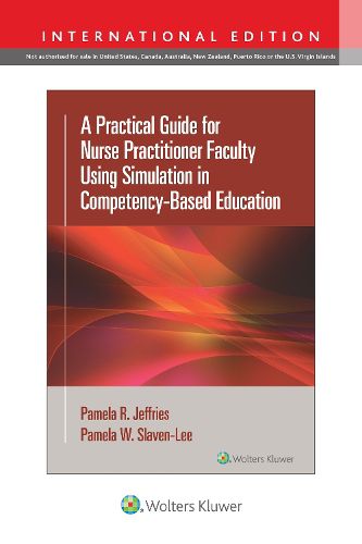 A Practical Guide for Nurse Practitioner Faculty Using Simulation in Competency-Based Education