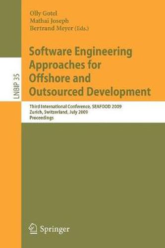 Software Engineering Approaches for Offshore and Outsourced Development: Third International Conference, SEAFOOD 2009, Zurich, Switzerland, July 2-3, 2009, Proceedings