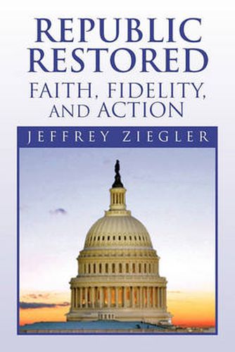 Cover image for Republic Restored - Faith, Fidelity, and Action