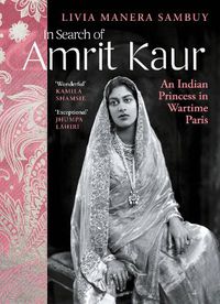 Cover image for In Search of Amrit Kaur: An Indian Princess in Wartime Paris