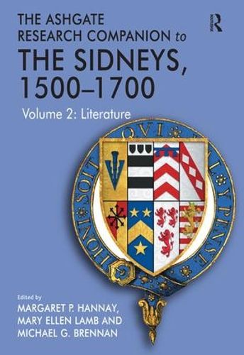 Cover image for The Ashgate Research Companion to The Sidneys, 1500-1700: Volume 2: Literature